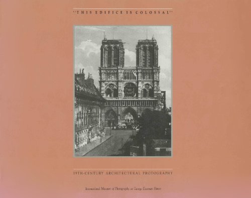 Stock image for This Edifice Is Colossal: 19th Century Architectural Photography for sale by Raritan River Books