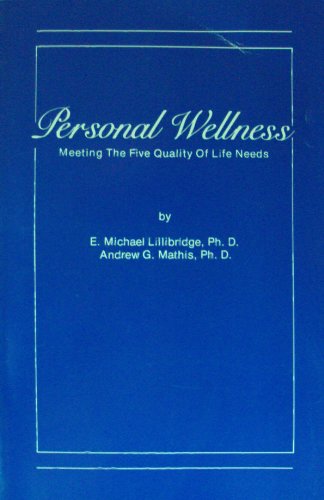 Imagen de archivo de Personal Wellness: Meeting the Five Quality of Life Needs a la venta por Red's Corner LLC