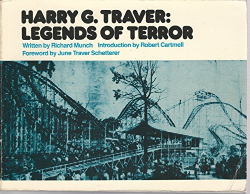 Beispielbild fr Harry G. Traver: Legends of Terror (Designer Series: Volume One of the American Coaster Enthusiasts) zum Verkauf von Fahrenheit's Books