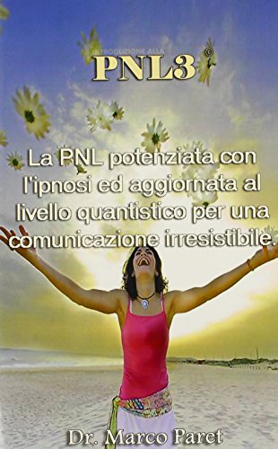 9780935410006: Pnl3: La PNL Potenziata Con L'ipnosi Ed Aggiornata Al Livello Quantistico