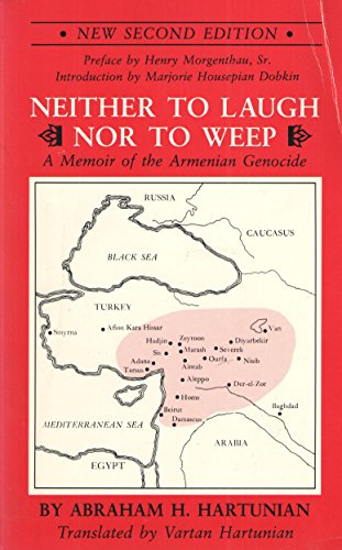 Neither to Laugh Nor to Weep: A Memoir of the Armenian Genocide