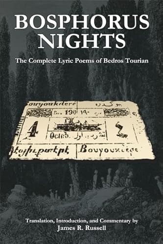 9780935411225: Bosphorus Nights: The Complete Lyric Poems of Bedros Tourian: 10 (Harvard Armenian Texts and Studies)