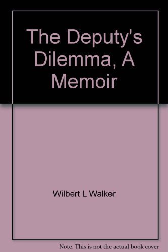 Stock image for The Deputy's Dilemma, A Memoir: Thirty Years in Public Social Services for sale by Clayton Fine Books