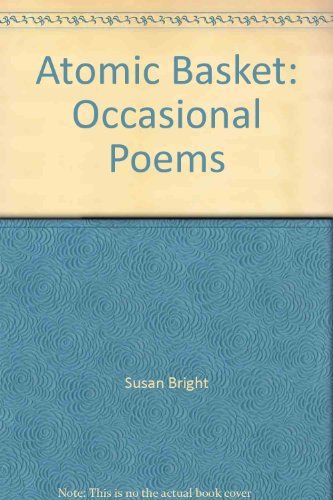 9780935430103: Atomic Basket: Occasional Poems