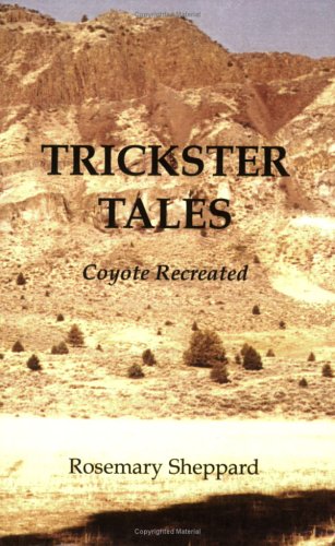 Stock image for Trickster Tales : Coyote Recreated. for sale by Sara Armstrong - Books