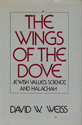 The Wings Of The Dove Jewish Values Science And Halachah