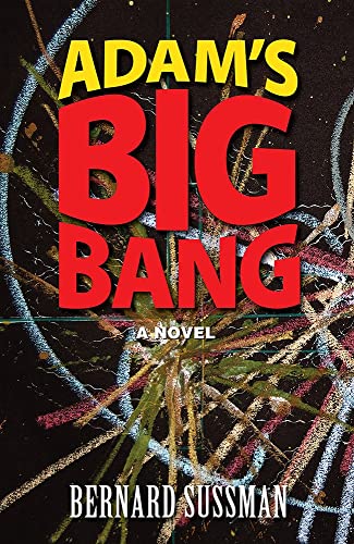 Beispielbild fr Adam's Big Bang: A Novel (Adam Quatrology) zum Verkauf von Bookmonger.Ltd