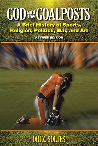 9780935437584: God and the Goalposts: A Brief History of Sports, Religion, Politics, War and Art