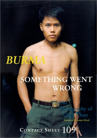 Beispielbild fr Burma: Something Went Wrong: the photography of Chan Chao zum Verkauf von Gil's Book Loft