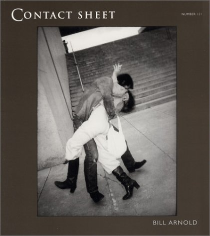 Beispielbild fr Contact Sheet 121: Bill Arnold: Everyday Poetry zum Verkauf von Redux Books