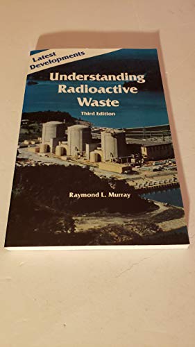 Stock image for Understanding Radioactive Waste for sale by Wonder Book