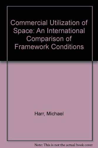 Beispielbild fr Commercial Utilization of Space : An International Comparison of Framework Conditions zum Verkauf von Better World Books