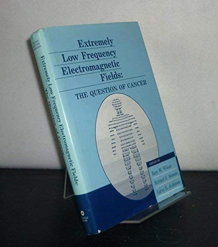 Imagen de archivo de Extremely Low Frequency Electromagnetic Fields: The Question of Cancer a la venta por Bingo Used Books