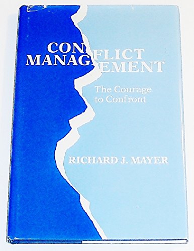 Imagen de archivo de Conflict Management : The Courage to Confront a la venta por Better World Books