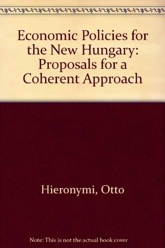 Stock image for Economic Policies for the New Hungary : Proposals for a Coherent Approach for sale by Better World Books