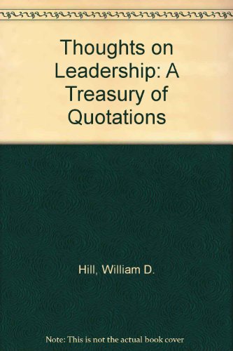 Beispielbild fr Thoughts on Leadership: A Treasury of Quotations zum Verkauf von Wonder Book