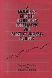 Beispielbild fr A Manager's Guide to Technology Forecasting and Strategy Analysis Methods zum Verkauf von Wonder Book