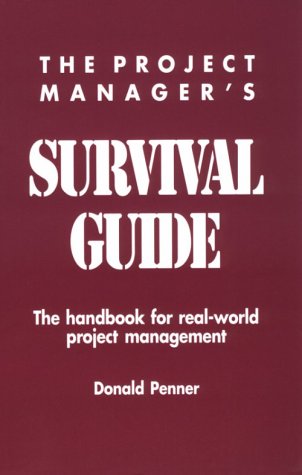 9780935470727: The Project Manager's Survival Guide: The Handbook for Real-World Project Management