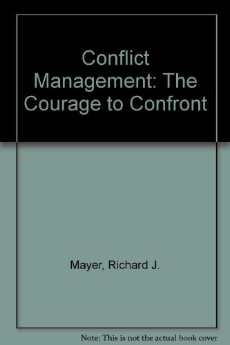 Beispielbild fr Conflict Management : The Courage to Confront zum Verkauf von Better World Books