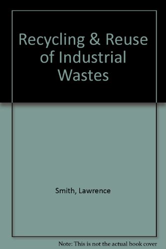 Stock image for Recycling and Reuse of Industrial Wastes for sale by Zubal-Books, Since 1961