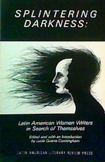 9780935480450: Splintering Darkness: Latin American Women Writers in Search of Themselves (Explorations S.)