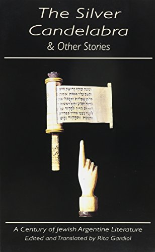 Imagen de archivo de The Silver Candelabra and Other Stories : A Century of Argentine Jewish Literature a la venta por Better World Books