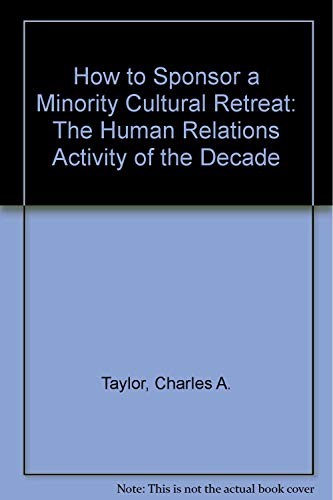 Imagen de archivo de How to Sponsor a Minority Cultural Retreat: The Human Relations Activity of the Decade a la venta por Bookmans