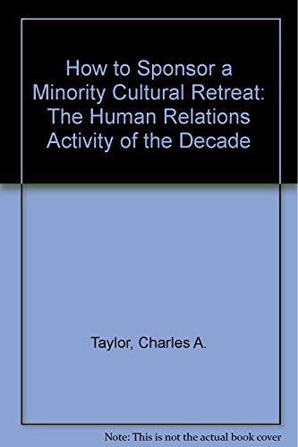9780935483116: How to Sponsor a Minority Cultural Retreat: The Human Relations Activity of the Decade