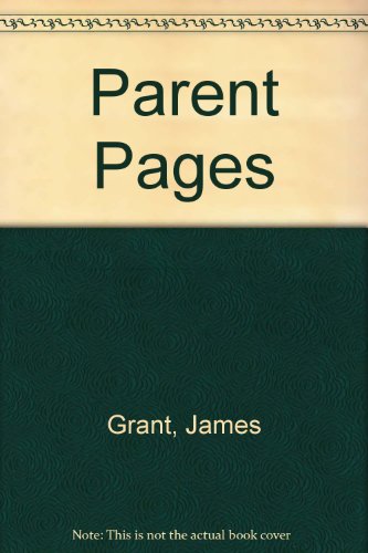 Parent Pages (9780935493122) by Grant, James