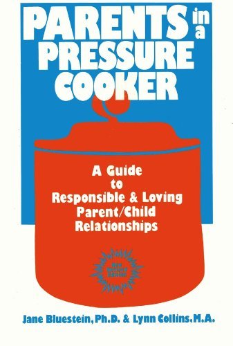 9780935493207: Parents in a Pressure Cooker: A Guide to Responsible & Loving Parent/Child Relationships