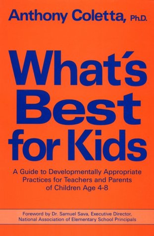 Beispielbild fr What's Best for Kids: A Guide to Developmentally Appropriate Practices for Teachers and Parents of Children Age 4-8 zum Verkauf von Wonder Book