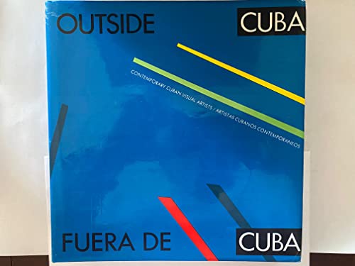 Imagen de archivo de Outside Cuba : Contemporary Cuban Visual Artists a la venta por Better World Books