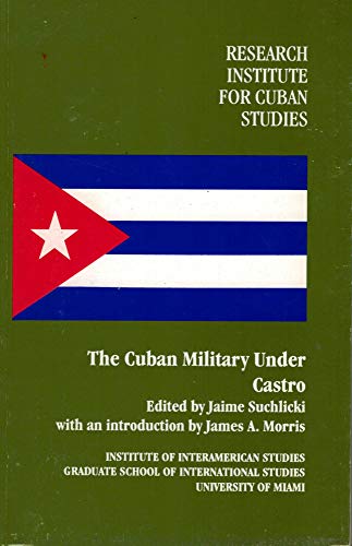 Imagen de archivo de The Cuban Military Under Castro a la venta por ThriftBooks-Dallas