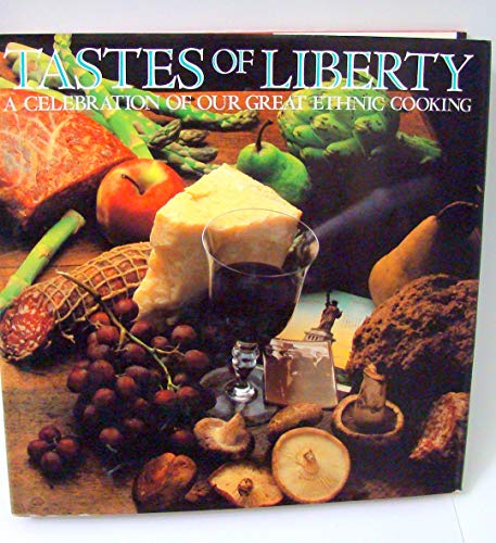 Beispielbild fr Tastes of Liberty: A Celebration of Our Great Ethnic Cooking zum Verkauf von ThriftBooks-Atlanta