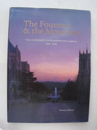 Imagen de archivo de The Fountain & and the Mountain. The University of Washington Campus 1895-1995 a la venta por SecondSale