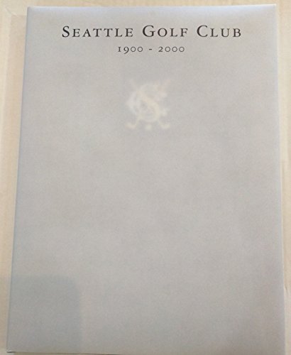Stock image for Seattle Golf Club, 1900-2000 for sale by ThriftBooks-Dallas