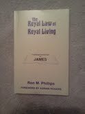 The Royal Law of Royal Living: A Sermonic Exposition of James (9780935515046) by Ron M. Phillips