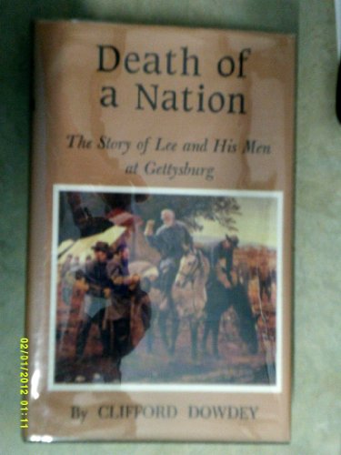 Stock image for Death of a Nation : The Story of Lee and His Men at Gettysburg for sale by Better World Books