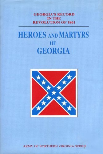 9780935523492: Heroes and Martyrs of Georgia: Georgia's Record in the Revolution of 1861