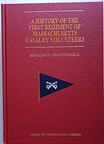 Imagen de archivo de A History of the First Regiment of Massachusetts Cavalry Volunteers a la venta por HPB-Red