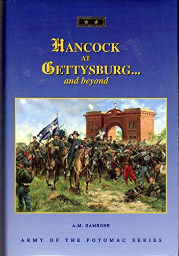 Imagen de archivo de Hancock at Gettysburg.and Beyond (Army of the Potomac Series, V. 18) a la venta por Front Cover Books