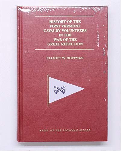 9780935523744: History of the 1st Vermont Cavalry Volunteers in the War of the Rebellion (Army of the Potomac)