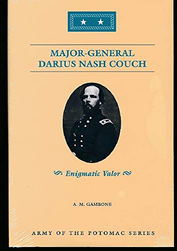 Stock image for Enigmatic Valor: Major General Darius Nash Couch (Army of the Potomac) for sale by Books From California