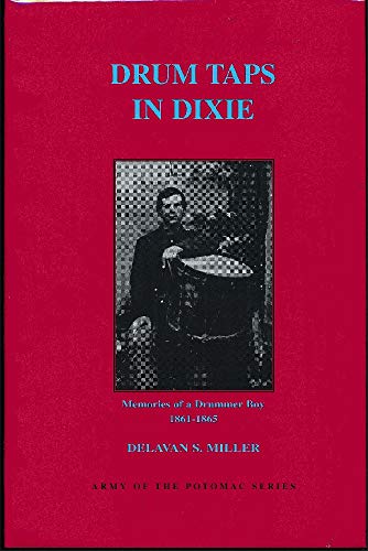 Stock image for Drum Taps in Dixie : Memories of a Drummer Boy, 1861-1865 (Army of the Potomac Ser.) for sale by Stan Clark Military Books