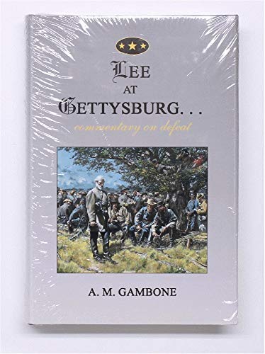 9780935523850: Lee at Gettysburg-- commentary on defeat: The death of a myth