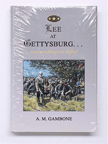 Lee at Gettysburg-- commentary on defeat: The death of a myth