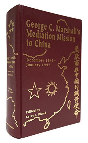 Imagen de archivo de George C. Marshall's Mediation Mission to China, December 1945-January 1947 a la venta por ThriftBooks-Atlanta