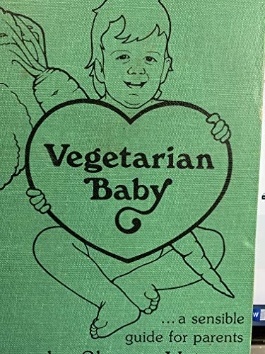 Beispielbild fr Vegetarian Baby : A Sensible Guide for Parents zum Verkauf von Better World Books