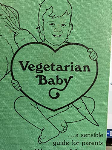 Stock image for Vegetarian Baby : A Sensible Guide for Parents for sale by Better World Books