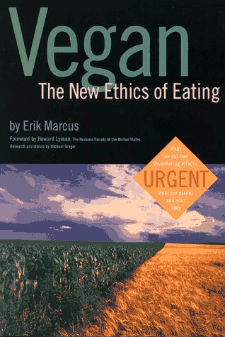 Stock image for Vegan: The New Ethics of Eating for sale by Front Cover Books